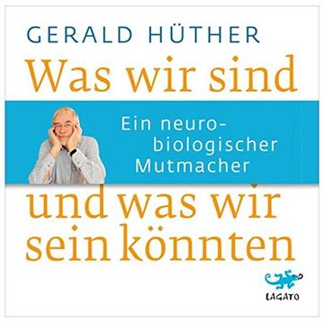 portada Was wir Sind und was wir Sein Könnten: Ein Neurobiologischer Mutmachter (in German)