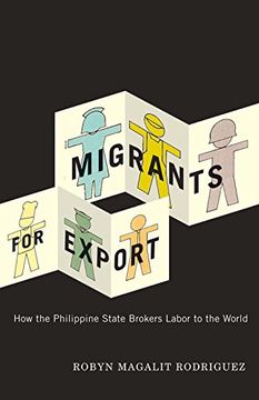 portada Migrants for Export: How the Philippine State Brokers Labor to the World (en Inglés)