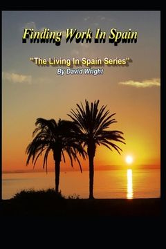 portada Finding Work In Spain: The Living In Spain Series (en Inglés)