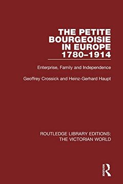 portada The Petite Bourgeoisie in Europe 1780-1914: Enterprise, Family and Independence (Routledge Library Editions: The Victorian World) (en Inglés)