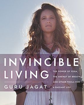 portada Invincible Living: The Power of Yoga, The Energy of Breath, and Other Tools for a Radiant Life (en Inglés)