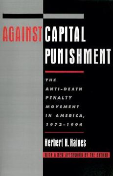 portada against capital punishment: the anti-death penalty movement in america, 1972-1994 (in English)