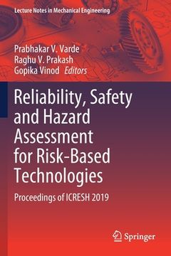 portada Reliability, Safety and Hazard Assessment for Risk-Based Technologies: Proceedings of Icresh 2019