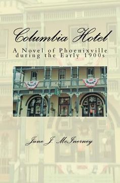 portada Columbia Hotel: A Novel of Phoenixville during the Early 1900s (en Inglés)