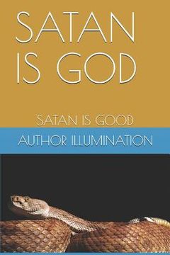 portada Satan Is God: Satan Is Good (en Inglés)