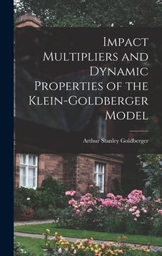 portada Impact Multipliers and Dynamic Properties of the Klein-Goldberger Model (en Inglés)