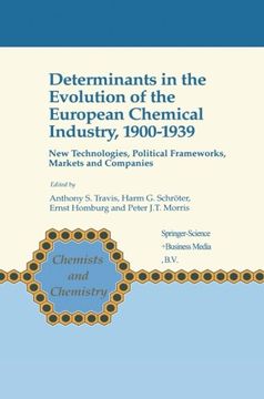 portada determinants in the evolution of the european chemical industry, 1900-1939: new technologies, political frameworks, markets and companies (en Inglés)
