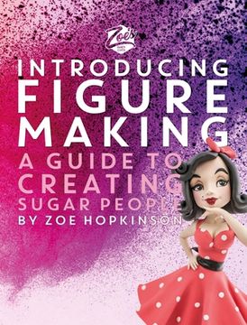 portada Zoe's Fancy Cakes: Introducing Figure Making: A Guide to Creating Sugar People (en Inglés)