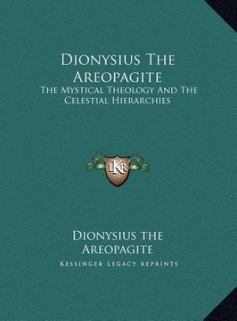 portada dionysius the areopagite: the mystical theology and the celestial hierarchies (en Inglés)