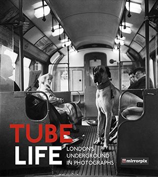 portada Tube Life: London's Underground in Photographs (Paperback) 