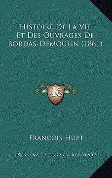 portada Histoire De La Vie Et Des Ouvrages De Bordas-Demoulin (1861) (en Francés)