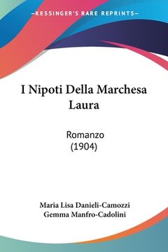 portada I Nipoti Della Marchesa Laura: Romanzo (1904) (en Italiano)