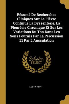 portada Résumé de Recherches Cliniques sur la Fièvre Continue la Dyssenterie, la Pleurésie Chronique et sur les Variations du ton Dans les Sons Fournis par la Percussion et par L'ausculation (in French)