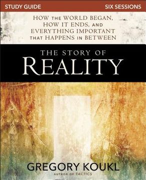 portada The Story of Reality Study Guide: How the World Began, How It Ends, and Everything Important That Happens in Between (in English)