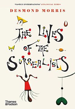 portada The Lives of the Surrealists: Desmond Morris (en Inglés)