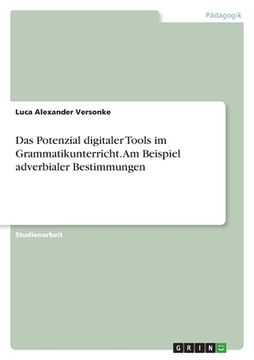 portada Das Potenzial digitaler Tools im Grammatikunterricht. Am Beispiel adverbialer Bestimmungen (in German)