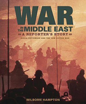 portada War in the Middle East: A Reporter's Story: Black September and the yom Kippur war (en Inglés)