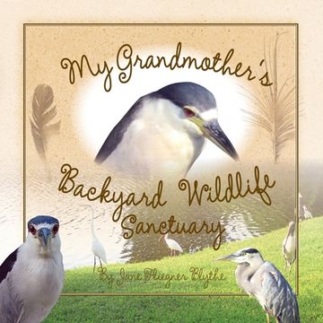 portada My Grandmother's Backyard Wildlife Sanctuary (en Inglés)