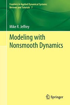 portada Modeling With Nonsmooth Dynamics (Frontiers in Applied Dynamical Systems: Reviews and Tutorials) (en Inglés)