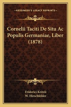 portada Cornelii Taciti De Situ Ac Populis Germaniae, Liber (1878) (en Latin)