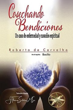 portada Cosechando Bendiciones: Un Caso de Enfermedad y Curación Espiritual