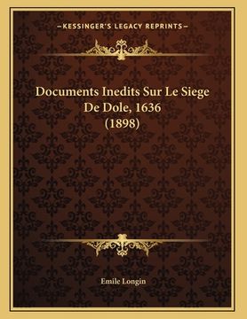 portada Documents Inedits Sur Le Siege De Dole, 1636 (1898) (in French)