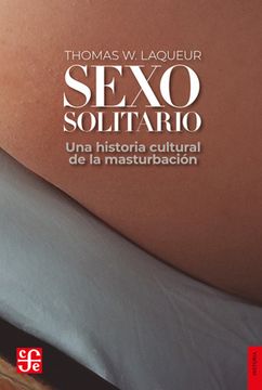 portada Sexo solitario. Una historia cultural de la masturbación (in Spanish)