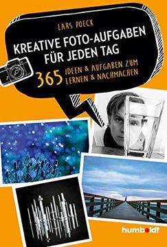 portada Kreative Foto-Aufgaben für Jeden Tag: 365 Ideen und Aufgaben zum Lernen und Nachmachen (Humboldt - Freizeit & Hobby) (en Alemán)