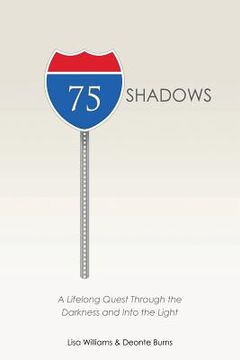 portada 75 Shadows: A Lifelong Quest Through the Darkness and Into the Light