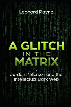 portada A Glitch in the Matrix: Jordan Peterson and the Intellectual Dark Web (in English)