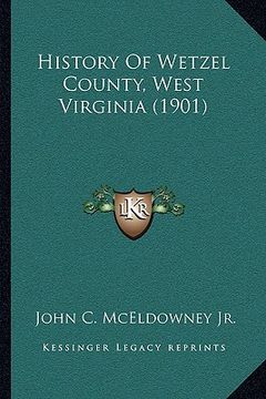 portada history of wetzel county, west virginia (1901)