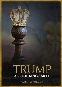 portada Trump: All The King's Men (en Inglés)
