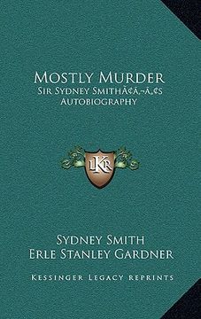 portada mostly murder: sir sydney smithacentsa -a centss autobiography (en Inglés)
