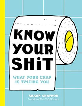 portada Know Your Shit: What Your Crap is Telling you (en Inglés)