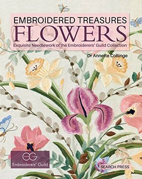 portada Embroidered Treasures: Flowers: Exquisite Needlework of the Embroiderers' Guild Collection (en Inglés)