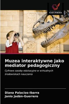 portada Muzea interaktywne jako mediator pedagogiczny (en Polaco)