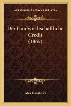 portada Der Landwirthschaftliche Credit (1865) (en Alemán)