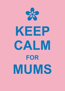 portada Keep Calm for Mums (en Inglés)