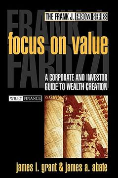 portada focus on value: a corporate and investor guide to wealth creation (en Inglés)