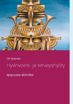 portada Hyvinvointi- ja terveyshyöty: ajopuusta aktiiviksi (in Finnish)