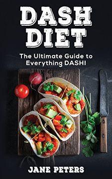 portada Dash Diet: The Ultimate Guide to Everything Dash! (en Inglés)