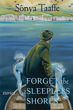 portada Forget the Sleepless Shores: Stories (Paperback or Softback) (en Inglés)