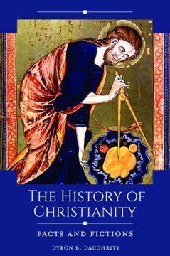 portada The History of Christianity: Facts and Fictions (Historical Facts and Fictions) (en Inglés)