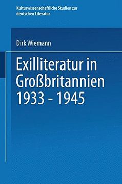 portada Exilliteratur in Grossbritannien 1933 - 1945 (Kulturwissenschaftliche Studien zur Deutschen Literatur)