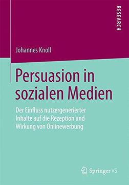 portada Persuasion in Sozialen Medien: Der Einfluss Nutzergenerierter Inhalte auf die Rezeption und Wirkung von Onlinewerbung (en Alemán)