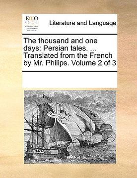 portada the thousand and one days: persian tales. ... translated from the french by mr. philips. volume 2 of 3 (en Inglés)
