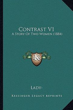 portada contrast v1: a story of two women (1884) (in English)