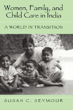 portada Women, Family, and Child Care in India: A World in Transition (en Inglés)