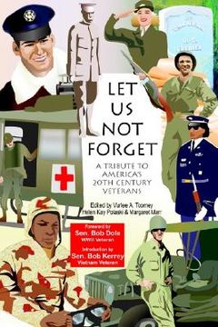 portada let us not forget: a tribute to america's 20th century veterans (en Inglés)