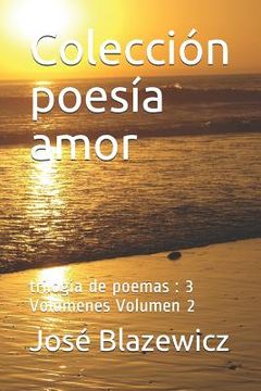 portada Colección poesía amor: trilogía de poemas: 3 Volumenes Volumen 2